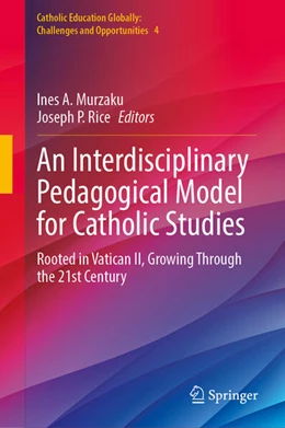 Abbildung von Murzaku / Rice | An Interdisciplinary Pedagogical Model for Catholic Studies | 1. Auflage | 2025 | beck-shop.de