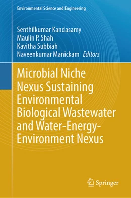 Abbildung von Kandasamy / Shah | Microbial Niche Nexus Sustaining Environmental Biological Wastewater and Water-Energy-Environment Nexus | 1. Auflage | 2025 | beck-shop.de