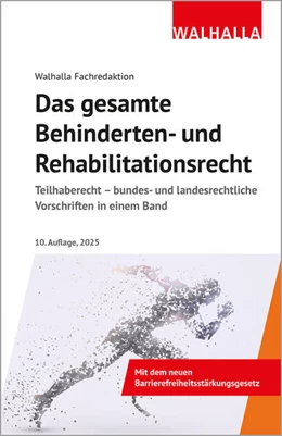 Abbildung von Walhalla Fachredaktion | Das gesamte Behinderten- und Rehabilitationsrecht | 10. Auflage | 2025 | beck-shop.de