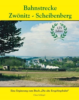 Abbildung von Schlegel | Bahnstrecke Zwönitz - Scheibenberg | 1. Auflage | 2025 | beck-shop.de