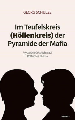 Abbildung von Georg Schulze | Im Teufelskreis (Höllenkreis) der Pyramide der Mafia | 1. Auflage | 2025 | beck-shop.de
