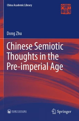 Abbildung von Zhu | Chinese Semiotic Thoughts in the Pre-imperial Age | 1. Auflage | 2025 | beck-shop.de