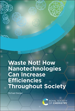 Abbildung von Berger | Waste Not! How Nanotechnologies Can Increase Efficiencies Throughout Society | 1. Auflage | 2025 | beck-shop.de