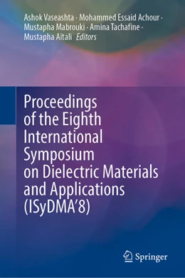 Abbildung von Vaseashta / Achour | Proceedings of the Eighth International Symposium on Dielectric Materials and Applications (ISyDMA’8) | 1. Auflage | 2025 | beck-shop.de