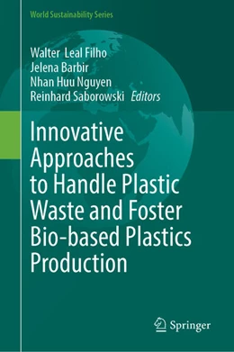 Abbildung von Leal Filho / Barbir | Innovative Approaches to Handle Plastic Waste and Foster Bio-based Plastics Production | 1. Auflage | 2025 | beck-shop.de