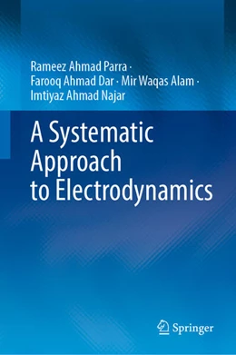 Abbildung von Ahmad Parra / Ahmad Dar | A Systematic Approach to Electrodynamics | 1. Auflage | 2025 | beck-shop.de