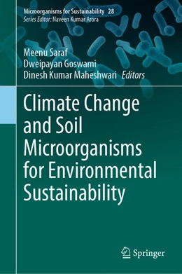 Abbildung von Saraf / Goswami | Climate Change and Soil Microorganisms for Environmental Sustainability | 1. Auflage | 2025 | beck-shop.de