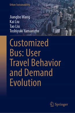 Abbildung von Wang / Liu | Customized Bus: User Travel Behavior and Demand Evolution | 1. Auflage | 2025 | beck-shop.de