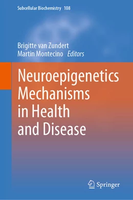 Abbildung von Zundert / Montecino | Neuroepigenetics Mechanisms in Health and Disease | 1. Auflage | 2025 | beck-shop.de