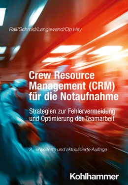 Abbildung von Rall / Schmid | Crew Resource Management (CRM) für die Notaufnahme | 2. Auflage | 2025 | beck-shop.de