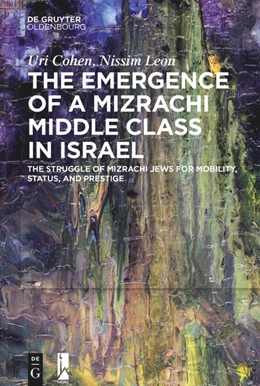 Abbildung von Cohen / Leon | The Emergence of a Mizrachi Middle Class in Israel | 1. Auflage | 2025 | beck-shop.de