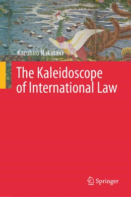 Abbildung von Nakatani | The Kaleidoscope of International Law | 1. Auflage | 2025 | beck-shop.de