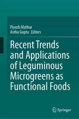 Abbildung von Mathur / Gupta | Recent Trends and Applications of Leguminous Microgreens as Functional Foods | 1. Auflage | 2025 | beck-shop.de