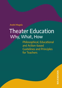 Abbildung von Magela | Theater Education - Why, What, How | 1. Auflage | 2025 | beck-shop.de