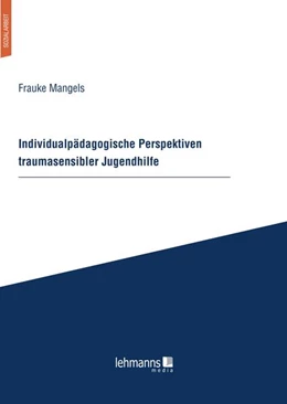 Abbildung von Mangels | Individualpädagogische Perspektiven traumasensibler Jugendhilfe | 1. Auflage | 2025 | beck-shop.de