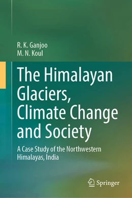 Abbildung von Ganjoo / Koul | The Himalayan Glaciers, Climate Change and Society | 1. Auflage | 2025 | beck-shop.de