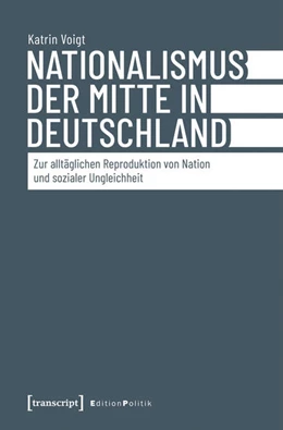 Abbildung von Voigt | Nationalismus der Mitte in Deutschland | 1. Auflage | 2025 | beck-shop.de