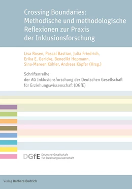 Abbildung von Rosen / Bastian | Crossing Boundaries: Methodische und methodologische Reflexionen zur Praxis der Inklusionsforschung | 1. Auflage | 2025 | beck-shop.de