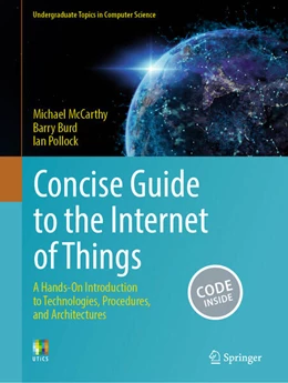 Abbildung von Mccarthy / Burd | Concise Guide to the Internet of Things | 1. Auflage | 2025 | beck-shop.de