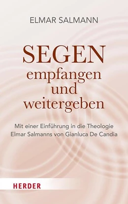 Abbildung von Salmann / De Candia | Segen - empfangen und weitergeben | 1. Auflage | 2025 | beck-shop.de