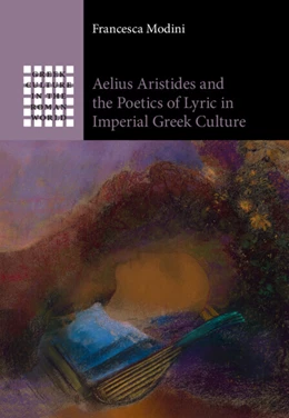 Abbildung von Modini | Aelius Aristides and the Poetics of Lyric in Imperial Greek Culture | 1. Auflage | 2025 | beck-shop.de