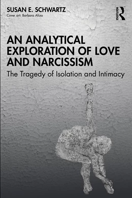Abbildung von Schwartz | An Analytical Exploration of Love and Narcissism | 1. Auflage | 2025 | beck-shop.de