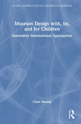 Abbildung von Murray | Museum Design with, by, and for Children | 1. Auflage | 2025 | beck-shop.de