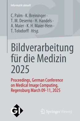 Abbildung von Palm / Breininger | Bildverarbeitung für die Medizin 2025 | 1. Auflage | 2025 | beck-shop.de