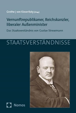 Abbildung von Grothe / Kieseritzky | Vernunftrepublikaner, Reichskanzler, liberaler Außenminister | 1. Auflage | 2025 | beck-shop.de