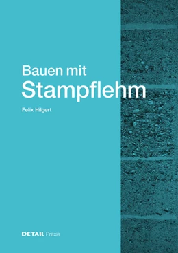 Abbildung von Hilgert | Bauen mit Stampflehm | 1. Auflage | 2025 | beck-shop.de