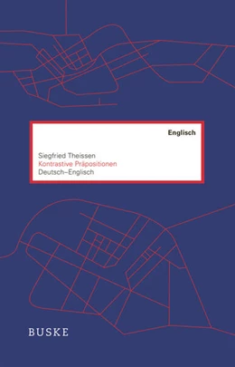 Abbildung von Theissen | Kontrastive Präpositionen Deutsch-Englisch | 1. Auflage | 2025 | beck-shop.de