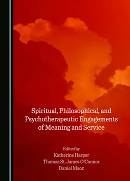 Abbildung von Harper / Connor | Spiritual, Philosophical, and Psychotherapeutic Engagements of Meaning and Service | 1. Auflage | 2025 | beck-shop.de