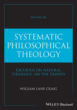 Abbildung von Craig | Systematic Philosophical Theology, Volume 2b | 1. Auflage | 2025 | beck-shop.de