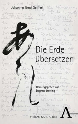 Abbildung von Seiffert / Dotting | Die Erde übersetzen | 1. Auflage | 2025 | beck-shop.de