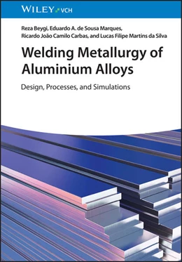 Abbildung von da Silva / Beygi | Welding Metallurgy of Aluminium Alloys | 1. Auflage | 2025 | beck-shop.de