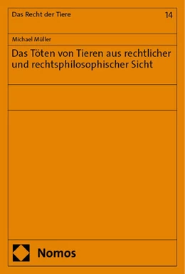 Abbildung von Müller | Das Töten von Tieren aus rechtlicher und rechtsphilosophischer Sicht | 1. Auflage | 2025 | 14 | beck-shop.de