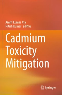 Abbildung von Kumar / Jha | Cadmium Toxicity Mitigation | 1. Auflage | 2025 | beck-shop.de