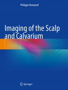 Abbildung von Demaerel | Imaging of the Scalp and Calvarium | 1. Auflage | 2025 | beck-shop.de