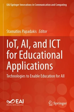 Abbildung von Papadakis | IoT, AI, and ICT for Educational Applications | 1. Auflage | 2025 | beck-shop.de