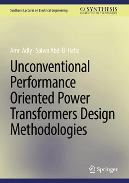 Abbildung von Adly / Abd-El-Hafiz | Unconventional Performance Oriented Power Transformers Design Methodologies | 1. Auflage | 2025 | beck-shop.de