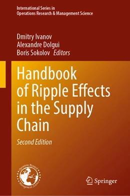 Abbildung von Ivanov / Dolgui | Handbook of Ripple Effects in the Supply Chain | 2. Auflage | 2025 | 276 | beck-shop.de