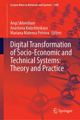 Abbildung von Skhvediani / Kulachinskaya | Digital Transformation of Socio-Economic and Technical Systems: Theory and Practice | 1. Auflage | 2025 | 1309 | beck-shop.de