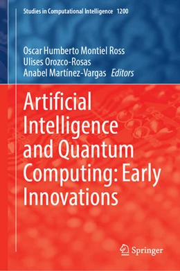 Abbildung von Montiel Ross / Orozco-Rosas | Artificial Intelligence and Quantum Computing: Early Innovations | 1. Auflage | 2025 | 1200 | beck-shop.de