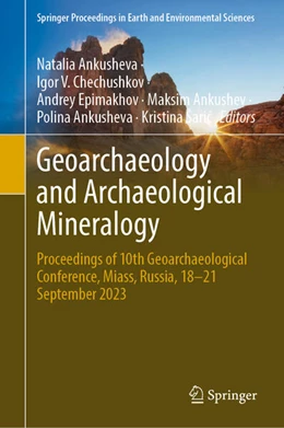 Abbildung von Ankusheva / Chechushkov | Geoarchaeology and Archaeological Mineralogy | 1. Auflage | 2025 | beck-shop.de