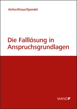 Abbildung von Aicher / Kraus | Die Falllösung nach Anspruchsgrundlagen | 1. Auflage | 2025 | beck-shop.de