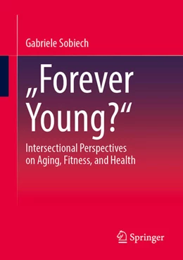 Abbildung von Sobiech | „Forever Young?“ | 1. Auflage | 2025 | beck-shop.de