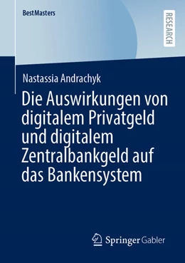 Abbildung von Andrachyk | Die Auswirkungen von digitalem Privatgeld und digitalem Zentralbankgeld auf das Bankensystem | 1. Auflage | 2025 | beck-shop.de