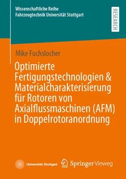 Abbildung von Fuchslocher | Optimierte Fertigungstechnologien & Materialcharakterisierung für Rotoren von Axialflussmaschinen (AFM) in Doppelrotoranordnung | 1. Auflage | 2025 | beck-shop.de