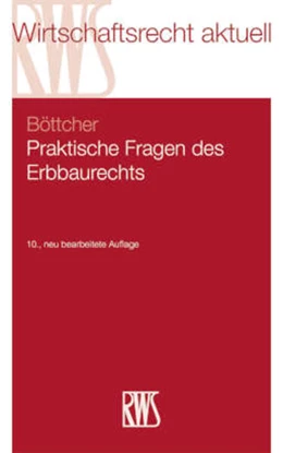 Abbildung von Böttcher | Praktische Fragen des Erbbaurechts | 10. Auflage | 2025 | 279 | beck-shop.de