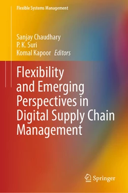 Abbildung von Chaudhary / Suri | Flexibility and Emerging Perspectives in Digital Supply Chain Management | 1. Auflage | 2025 | beck-shop.de